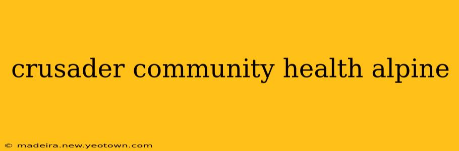 crusader community health alpine
