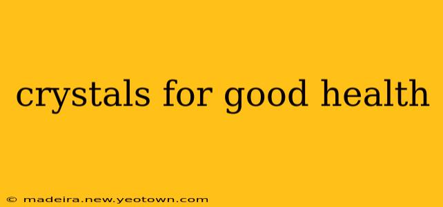 crystals for good health