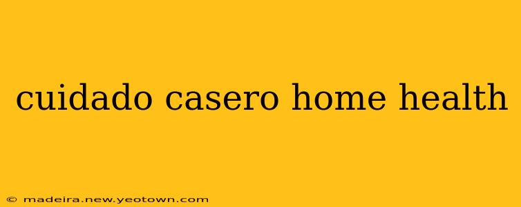 cuidado casero home health