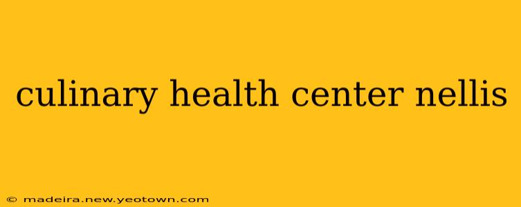 culinary health center nellis