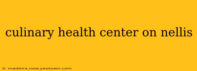 culinary health center on nellis
