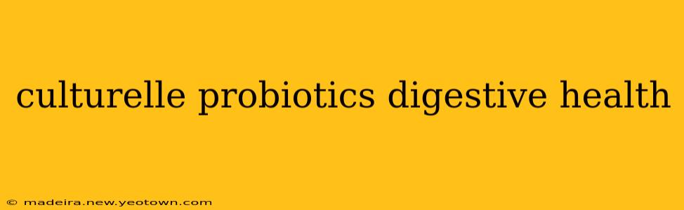 culturelle probiotics digestive health
