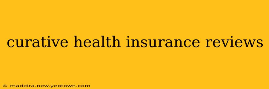 curative health insurance reviews