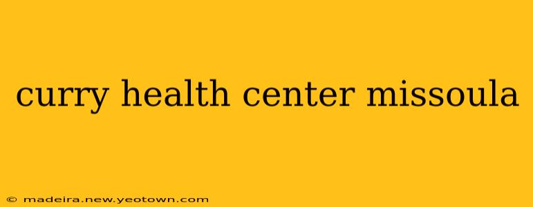 curry health center missoula