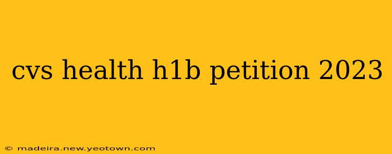 cvs health h1b petition 2023