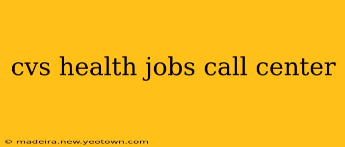 cvs health jobs call center