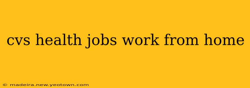 cvs health jobs work from home