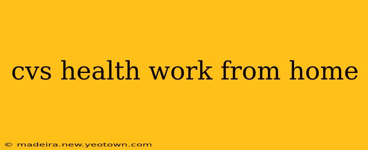 cvs health work from home