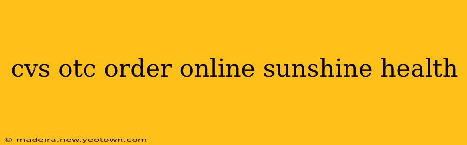 cvs otc order online sunshine health