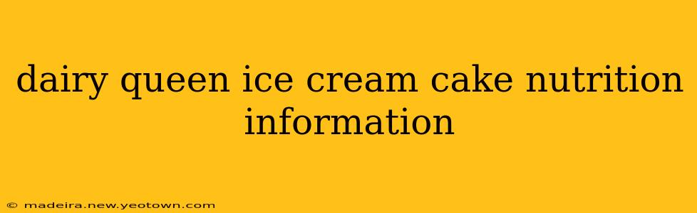 dairy queen ice cream cake nutrition information