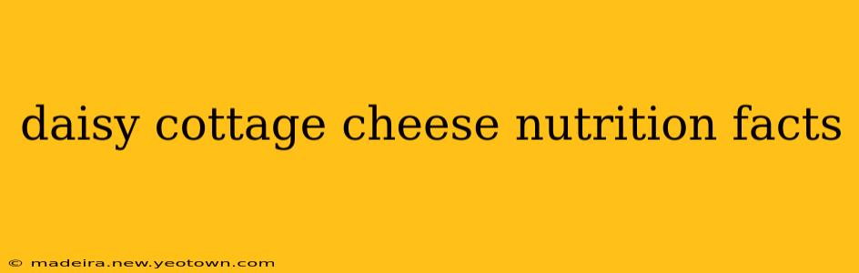 daisy cottage cheese nutrition facts