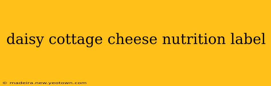 daisy cottage cheese nutrition label