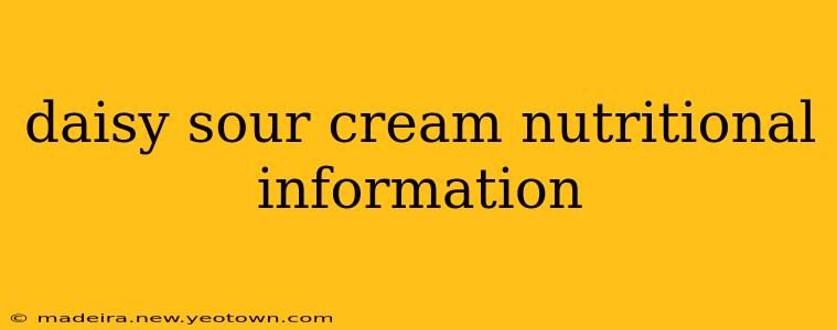 daisy sour cream nutritional information
