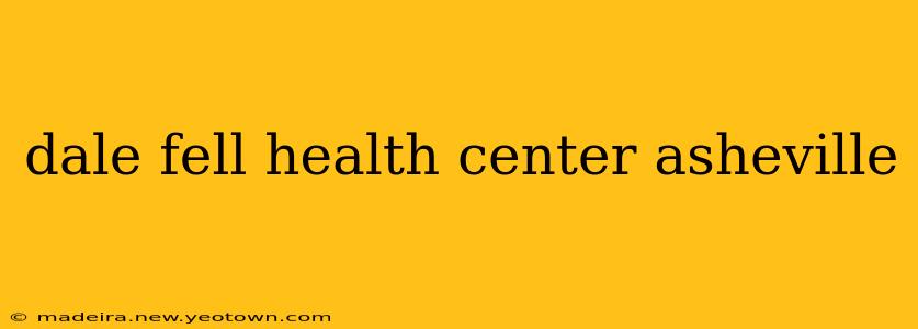dale fell health center asheville