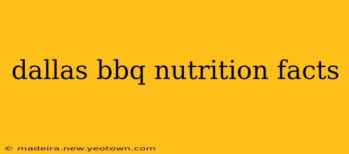 dallas bbq nutrition facts