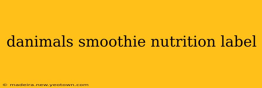 danimals smoothie nutrition label