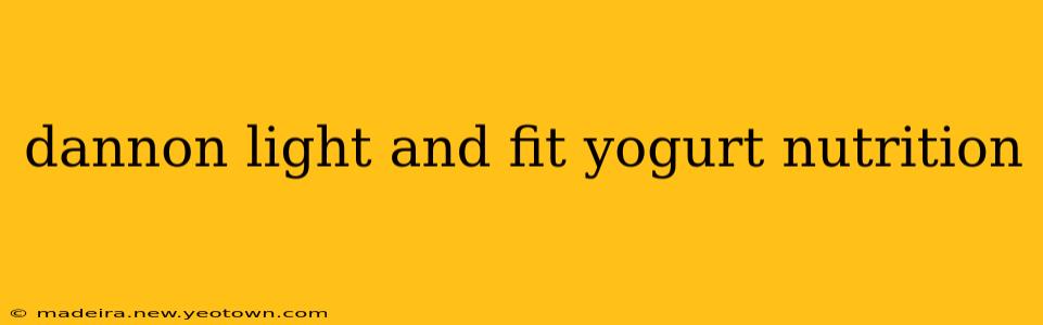 dannon light and fit yogurt nutrition