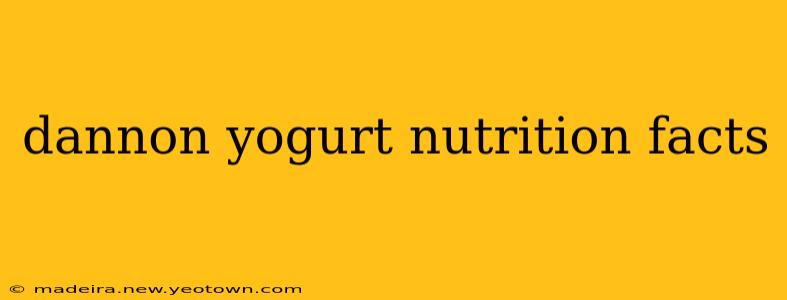 dannon yogurt nutrition facts