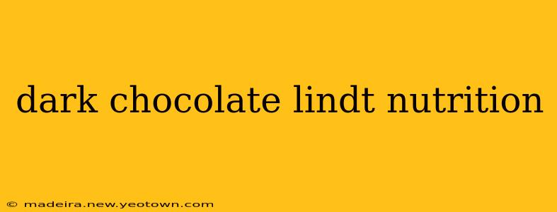 dark chocolate lindt nutrition