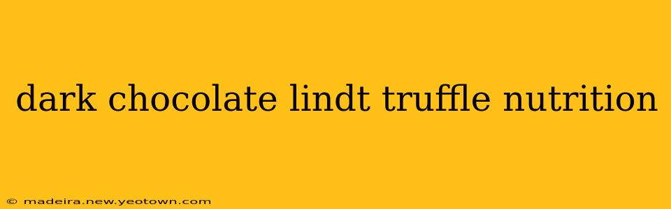 dark chocolate lindt truffle nutrition