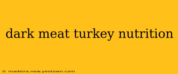 dark meat turkey nutrition