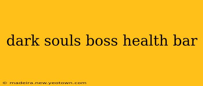 dark souls boss health bar