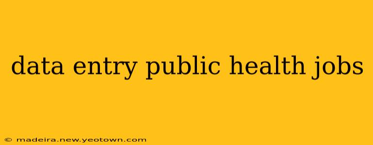 data entry public health jobs