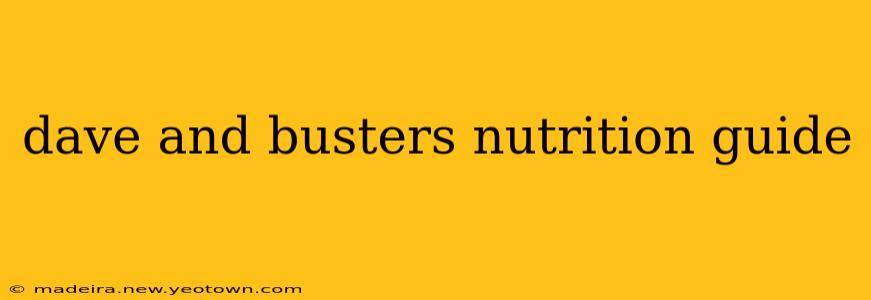 dave and busters nutrition guide
