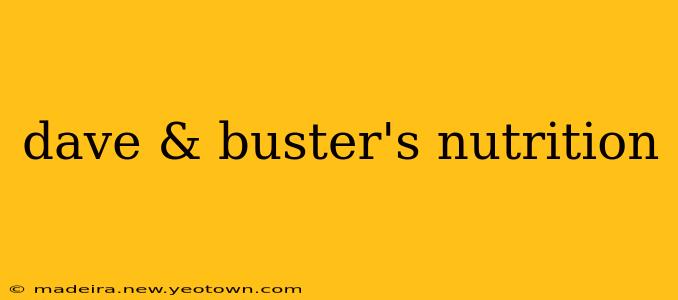 dave & buster's nutrition