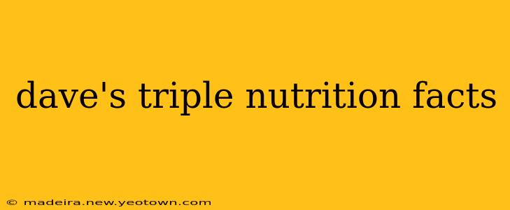 dave's triple nutrition facts