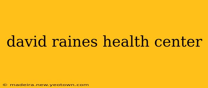 david raines health center