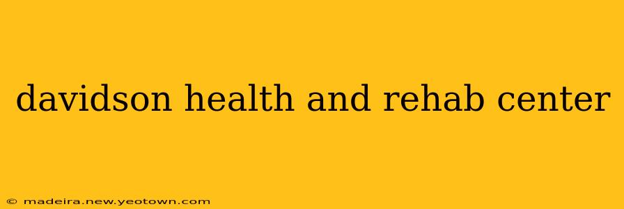 davidson health and rehab center