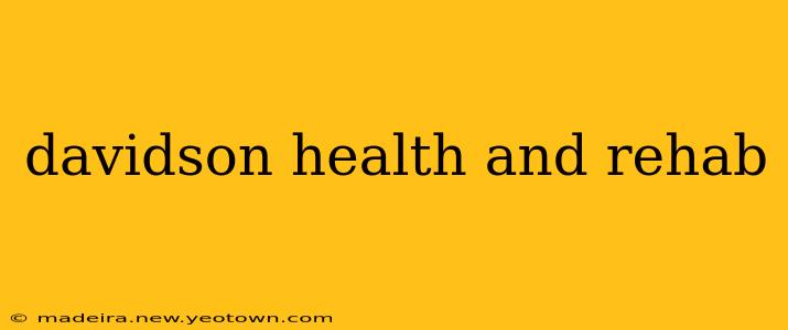 davidson health and rehab