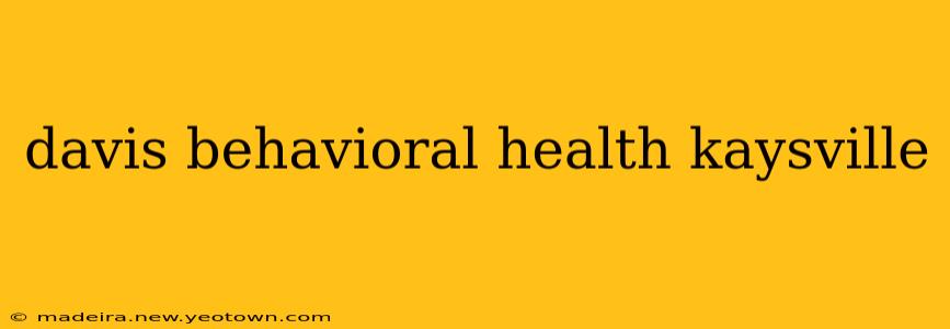 davis behavioral health kaysville