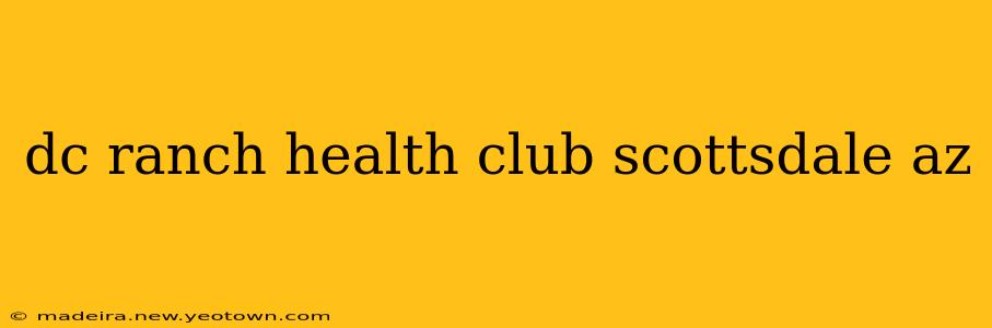 dc ranch health club scottsdale az