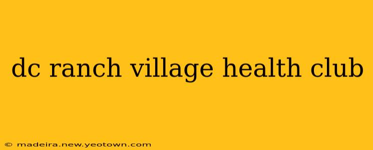 dc ranch village health club