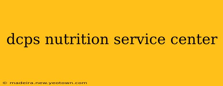 dcps nutrition service center