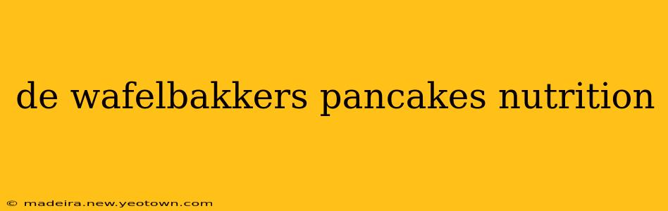 de wafelbakkers pancakes nutrition