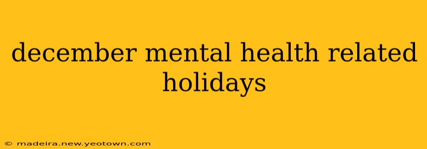 december mental health related holidays