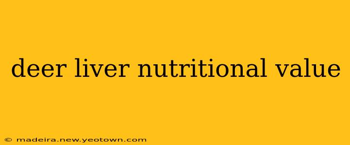 deer liver nutritional value