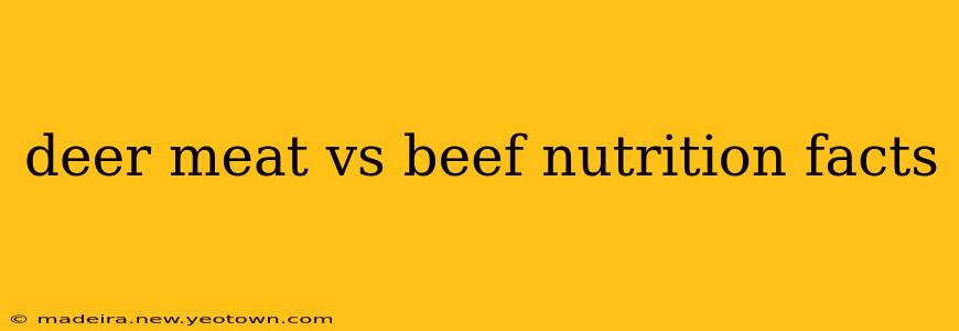 deer meat vs beef nutrition facts