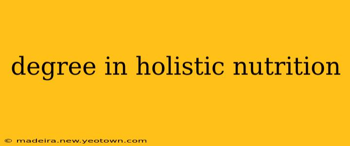 degree in holistic nutrition