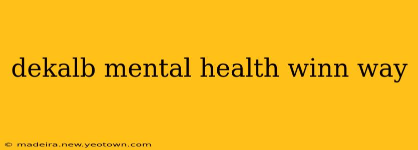 dekalb mental health winn way