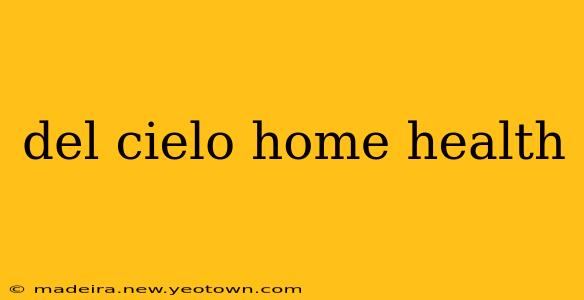 del cielo home health