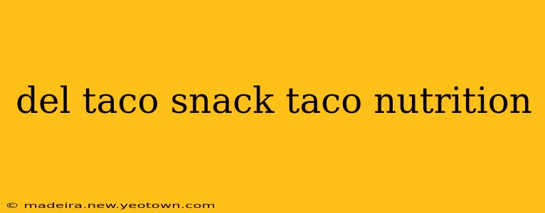 del taco snack taco nutrition