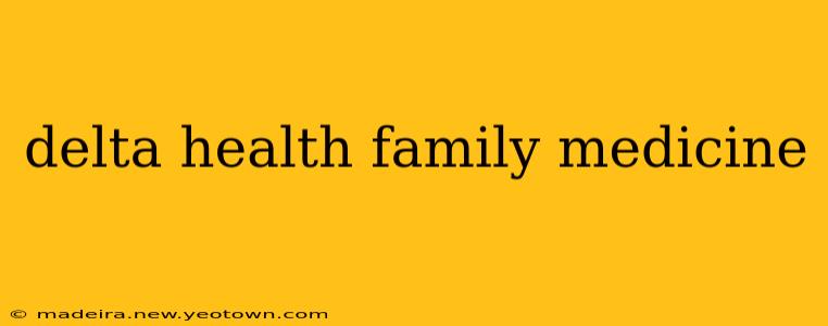 delta health family medicine