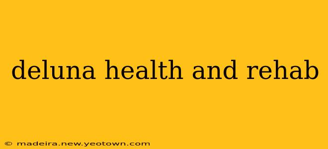 deluna health and rehab