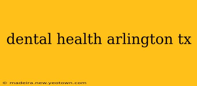 dental health arlington tx