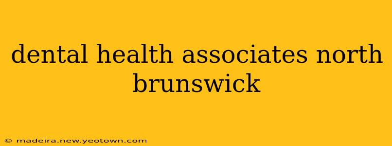 dental health associates north brunswick