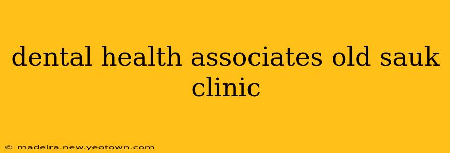 dental health associates old sauk clinic